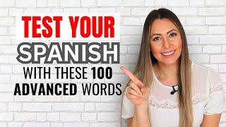 Learn 100 ADAVANCED Spanish words in 20 minutes | 100 Palabras Avanzadas en español