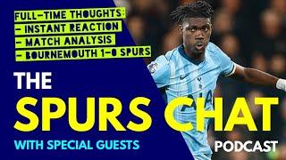 SPURS CHAT PODCAST Full-Time Thoughts: Bournemouth 1-0 Tottenham: Instant Reaction & Match Analysis