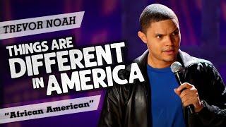 “Things Are Different In America" Throwback! - TREVOR NOAH (African American special)