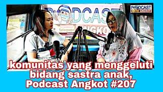 Komunitas Yang Menggeluti Bidang Sastra Anak, Podcast Angkot #207