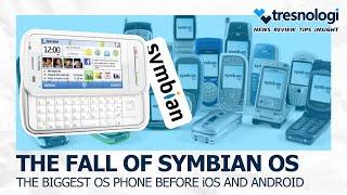 The Fall of Symbian OS, The Biggest Mobile Phone Operating System Before iOS and Android