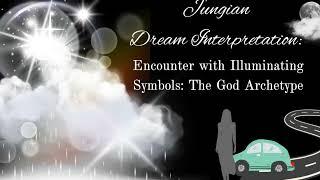 Jungian Dream Interpretations: The God Archetype | Symbols of Illumination