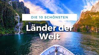 Die 10 schönsten Länder der Welt (Weltreise Tipps)