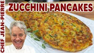 The Best Zucchini Pancakes EVER! | Chef Jean-Pierre