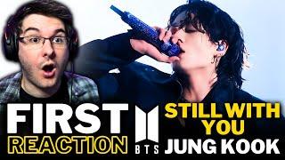 NEW K-POP FAN REACTS TO BTS JUNG KOOK 'STILL WITH YOU' For The FIRST TIME! | BTS REACTION