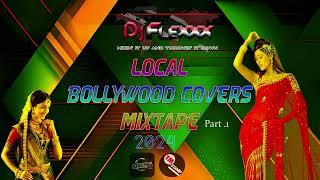 DJ Flexxx - Local Bollywood Covers Mixtape - Part .1 - 2k24