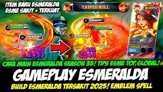 CARA MAIN ESMERALDA SEASON 35 + ITEM & BUILD ESMERALDA TERSAKIT 2025GAMEPLAY ESMERALDA BLAZING SKIN