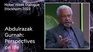 Abdulrazak Gurnah, Nobel Prize in literature 2021: Perspectives on life. Nobel Week Dialogue 2022