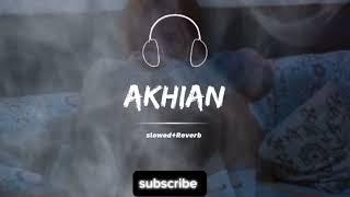 Akhian - (Slowed And Reverb) || Punjabi Song || Music4u