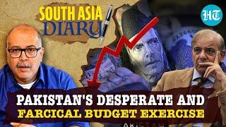 Bankrupt Pak's budget 'Tempting A Fate Worse Than Death' | South Asia Diary