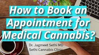 How to Book an Appointment with Cannabis Doctor, Ontario Canada. Dr. Jagmeet Sethi MD.