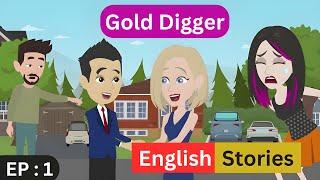 Gold digger episode 1 | English stories | Learn English | Love story | English with Parvi