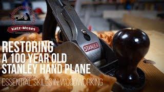 Restoring a 100 Year Old Hand Stanley Hand Plane - Essential Woodworking Skills