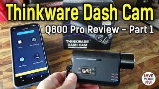 Thinkware Cloud Dash Cam Review (Part 1) Features and Installation - Model Q800 Pro