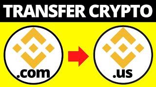 How To Transfer Crypto From Binance.com To Binance.us