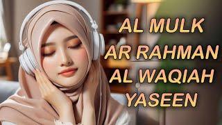 Beautiful Quran Recitation for Peace of Mind Surah Al-Mulk, Al-Waqiah, Ar-Rahman, Yaseen/ Yasin