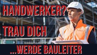 Vom Handwerker zum Bauleiter – so geht’s!