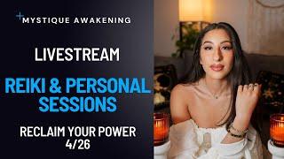 Reiki & Personal Sessions: Reclaim Your Power 4/26 | Livestream