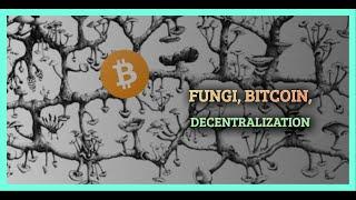 Fungi, Bitcoin, Decentralization