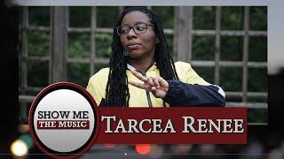 Show Me the Music: Tarcea Renee