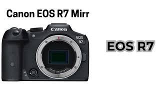 Canon EOS R7 Mirrorless Camera -Watch this Before you Buy a Camera