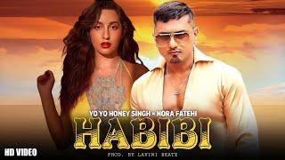 HABIBI - YO YO HONEY SINGH × NORA FATEHI (NEW MUSIC VIDEO) || PROD. BY LAVINI BEATZ