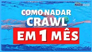 TUTORIAL PARA NADAR CRAWL EM 1 MÊS - CANAL NADA MAIS