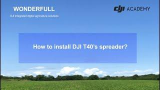 DJI Agriculture | Wonderfull| DJI Agras T40| How to install DJI T40's spreader