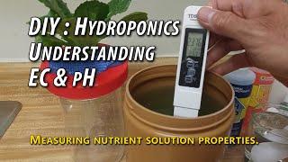 DIY : Hydroponics - Understanding EC, pH. Simple Lettuce Nutrient Solution and Measurements