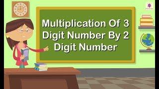 Multiplication of 3-Digit Number by 2-Digit Number | Mathematics Grade 4 | Periwinkle