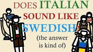 Italian Sounds A Bit Like Swedish (And Why That's Interesting)