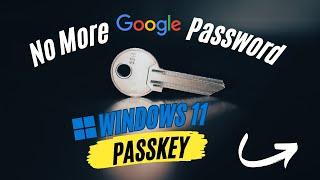 How to Create a Passkey on Windows 11 for your Google Account