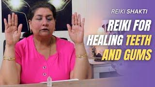 Reiki For Healing Teeth & Gums