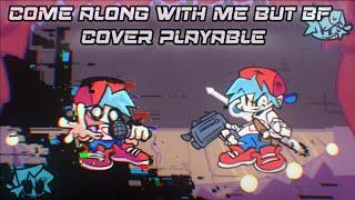 Come along with me but bf cover playable[DOWLOAND!!YEI:D