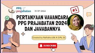 Pertanyaan Seputar Tes Wawancara PPG Prajabatan 2024 dan Jawabannya- PART 1