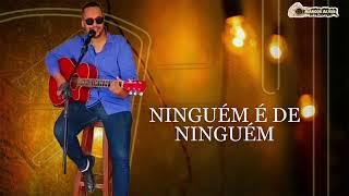 Ninguém é de Ninguém - Marcos Alves