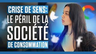 CRISE DE SENS : LE PÉRIL DE LA SOCIÉTÉ DE CONSOMMATION