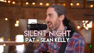 "Silent Night" - Pat + Sean Kelly