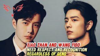 Xiao Zhan and Wang Yibo Need Respect and Recognition Regardless of Gender Fans w#xiaozhan #wangyibo