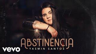 Yasmin Santos - Abstinência (Clipe Oficial)