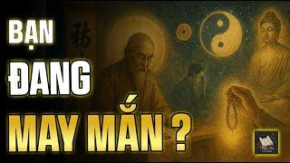 Cách Tư Duy Của Người Gặp Nhiều May Mắn – Họ Luôn Làm Điều Khác Bạn? | Thuật Học Cổ Nhân
