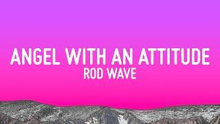 Rod Wave - Angel With An Attitude (Lyrics)