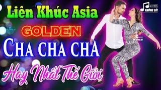 LK Asia Golden Cha Cha Cha Không Lời Hay Nhất Thế Giới | Hòa Tấu Cha Cha Cha Lambada, Touch By Touch