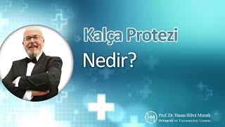 Kalça Protezi Nedir? | Prof. Dr. Hasan Hilmi Muratlı - Ortopedi ve Travmatoloji Uzmanı