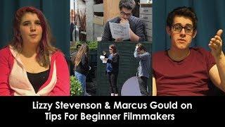 Tips for Beginning Filmmakers - Lizzy Stevenson & Marcus Gould