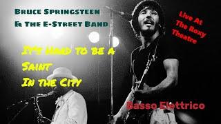 Bruce Springsteen & The E-Street Band - It's Hard To Be a Saint in the city (Live) - (Bass Cover)