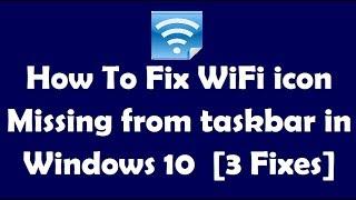 How To Fix WiFi icon Missing from taskbar in Windows 10  [3 Fixes]