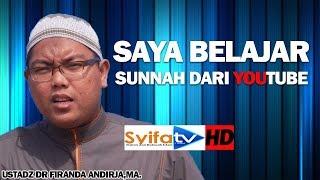 Kajian Singkat- Saya Belajar Sunnah Dari Youtube!! - Ustadz Dr Firanda Andirja,MA.