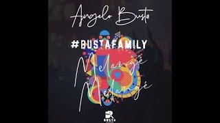 ANGELO BUSTA - #BUSTAFAMILY (mélangé-mélangé)