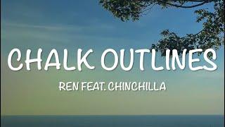 Ren X Chinchilla - Chalk Outlines - Lyrics